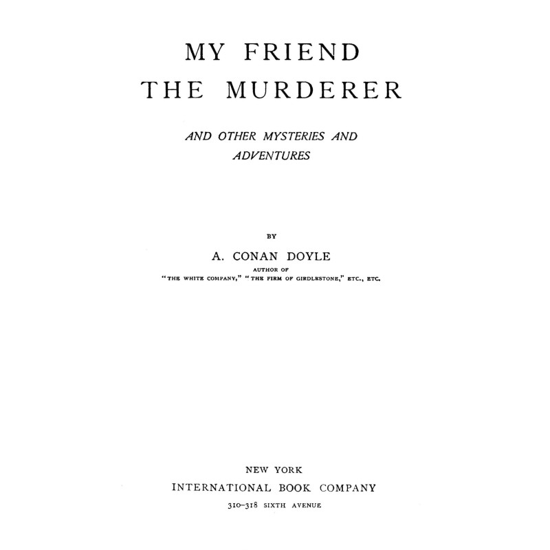 My friend the murderer, and...