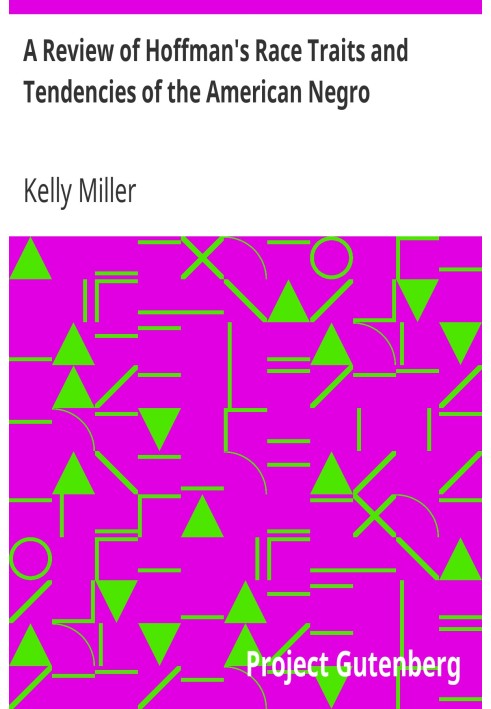 A Review of Hoffman's Race Traits and Tendencies of the American Negro The American Negro Academy. Occasional Papers No. 1