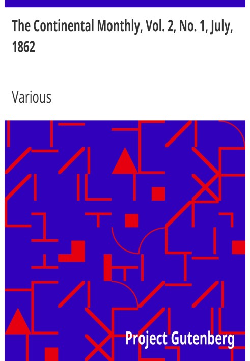The Continental Monthly, Vol. 2, No. 1, July, 1862
