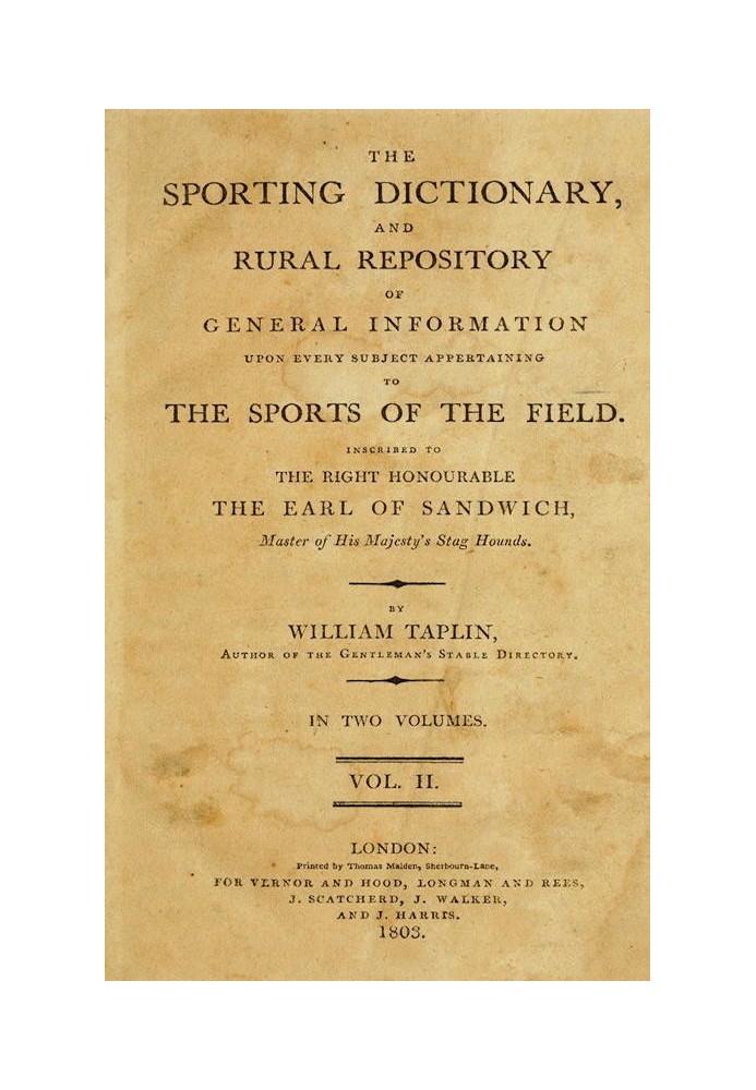 The Sporting Dictionary and Rural Repository, Volume 2 (of 2) Of General Information upon Every Subject Appertaining to the Spor