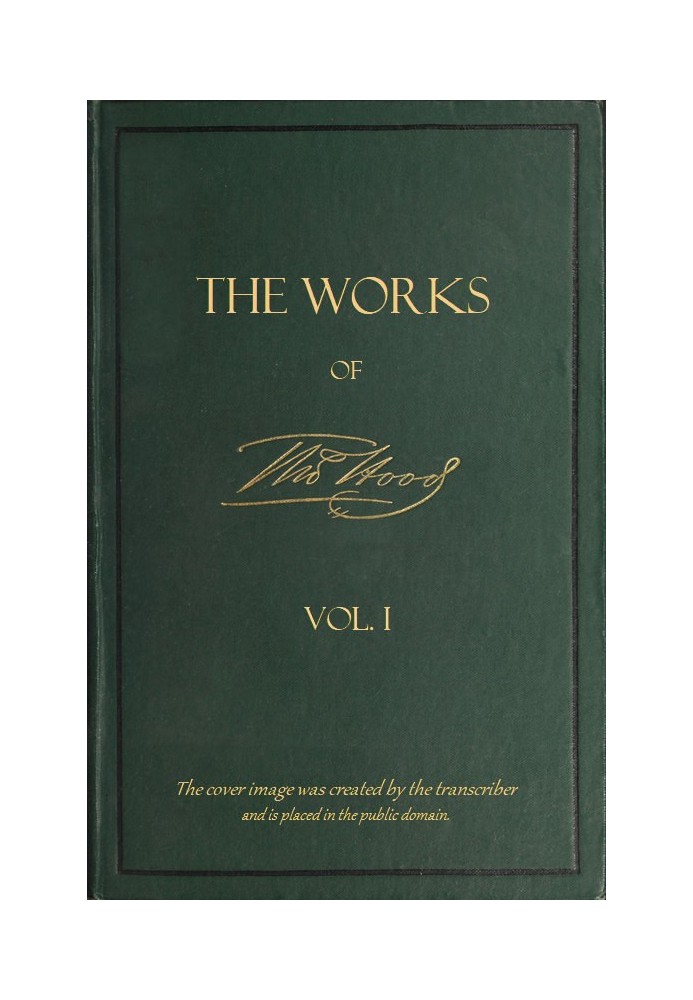 The Works of Thomas Hood; Vol. 01 (of 11) Comic and Serious, in Prose and Verse, With All the Original Illustrations