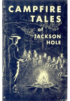 Campfire Tales of Jackson Hole
