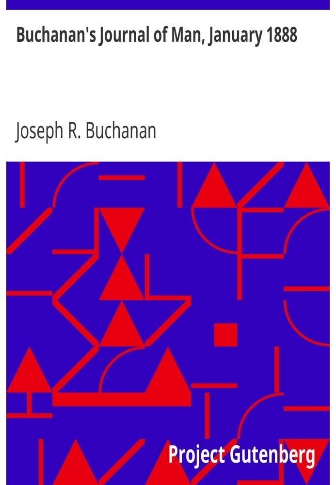 Buchanan's Journal of Man, January 1888 Volume 1, Number 12