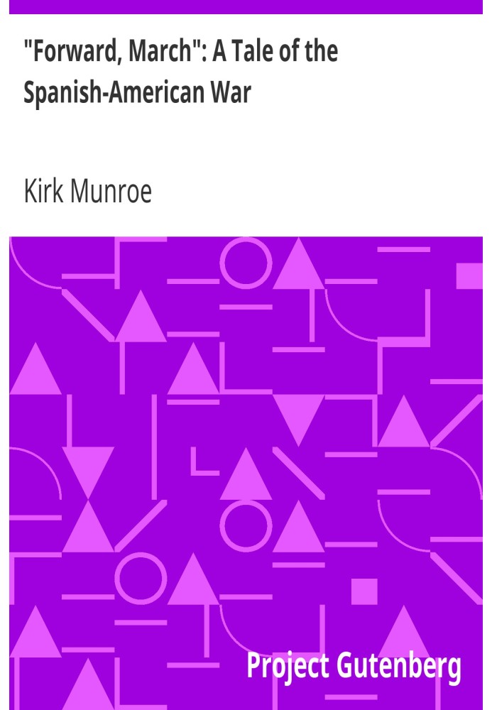 «Вперед, марш»: Повість про іспано-американську війну