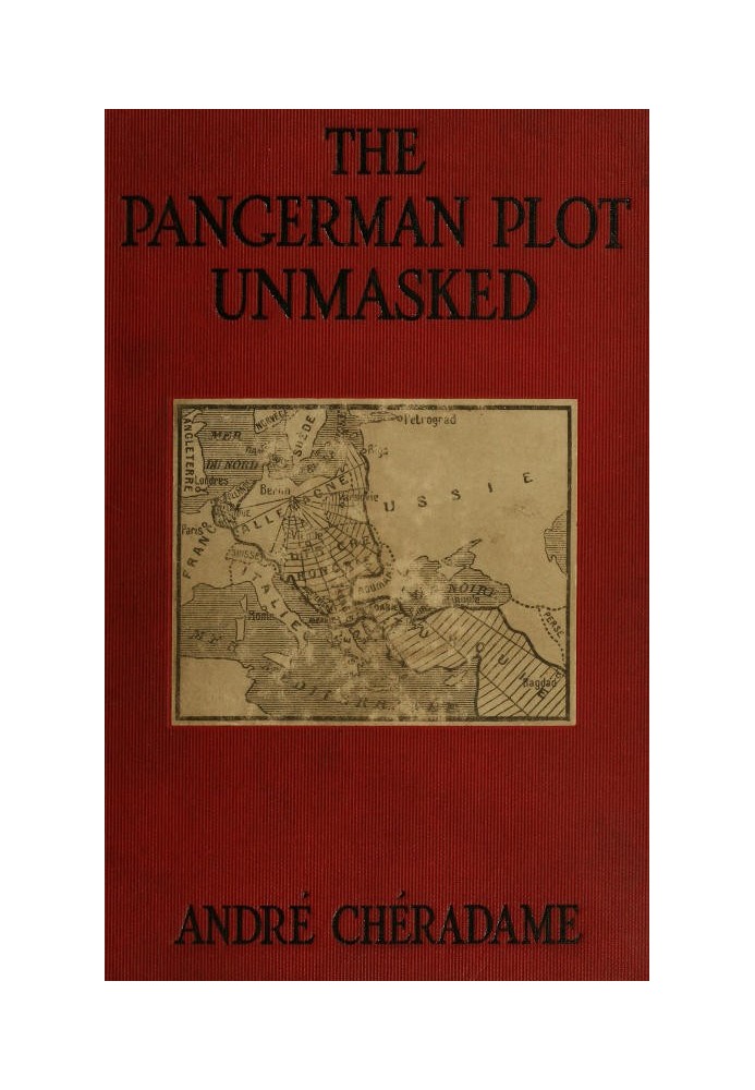 The PanGerman Plot Unmasked: Berlin's formidable peace-trap of "the drawn war"