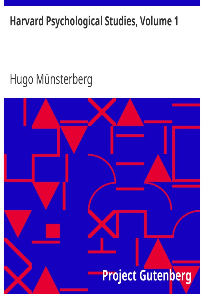 Гарвардські психологічні дослідження, том 1, що містить шістнадцять експериментальних досліджень Гарвардської психологічної лабо