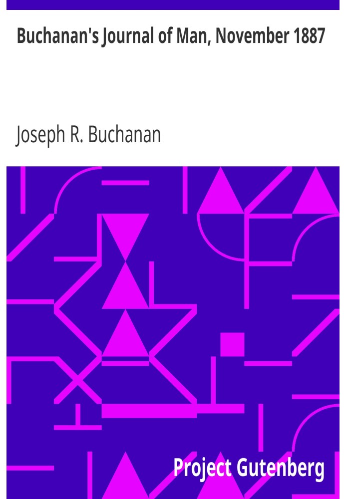 Buchanan's Journal of Man, November 1887 Volume 1, Number 10