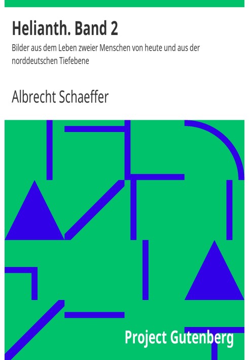 Геліант. Том 2 Картинки з життя двох людей сьогодні та з північнонімецької рівнини