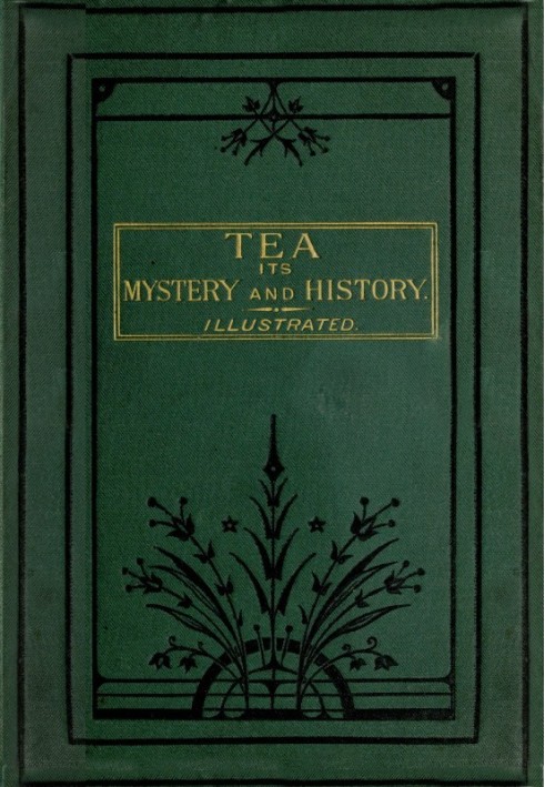 Tea, Its Mystery and History