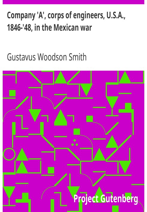 Рота «А», інженерний корпус, США, 1846-1848 рр., у війні в Мексиці