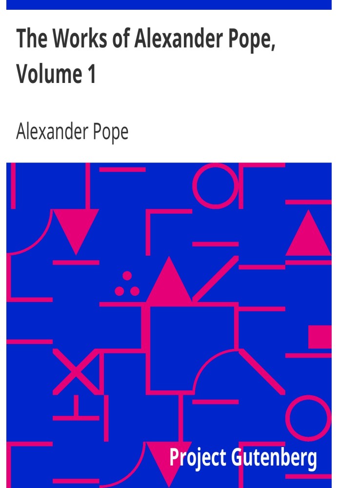 The Works of Alexander Pope, Volume 1 Poetry - Volume 1