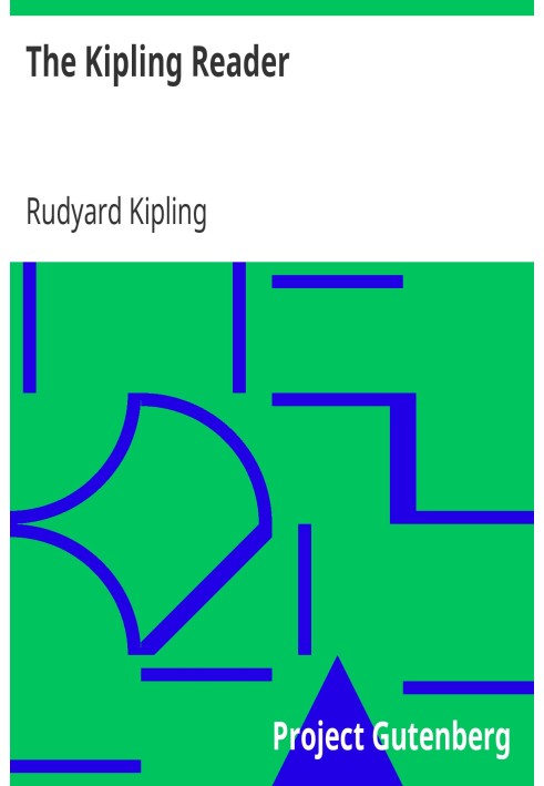 The Kipling Reader Selections from the Books of Rudyard Kipling