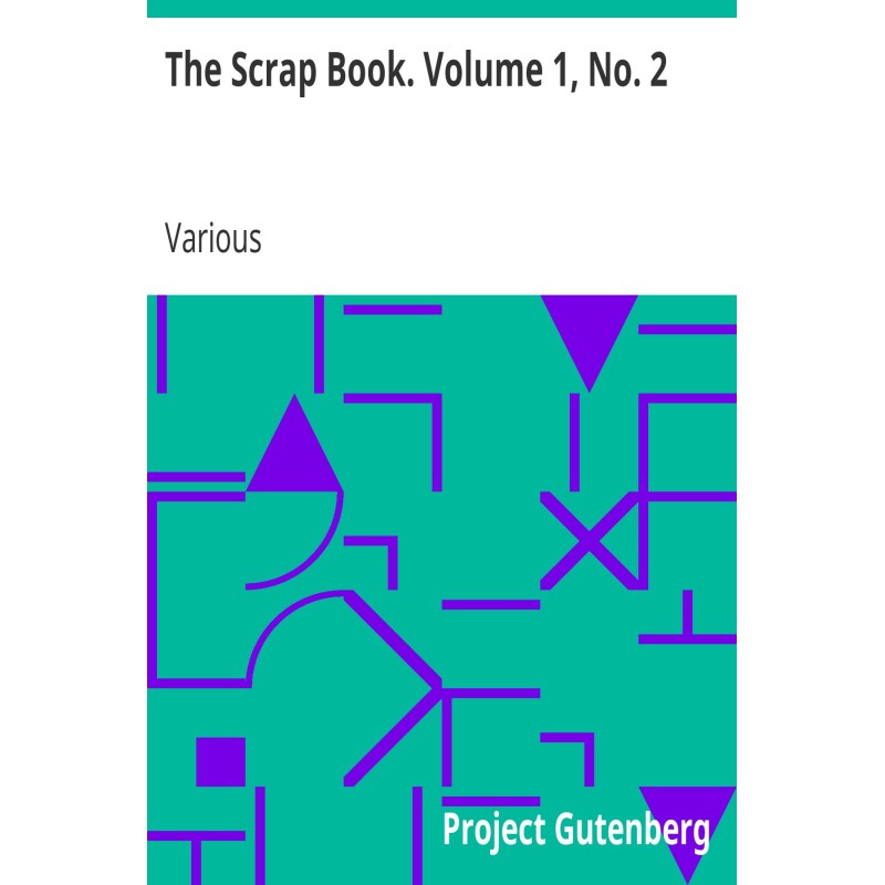 The Scrap Book. Volume 1,...