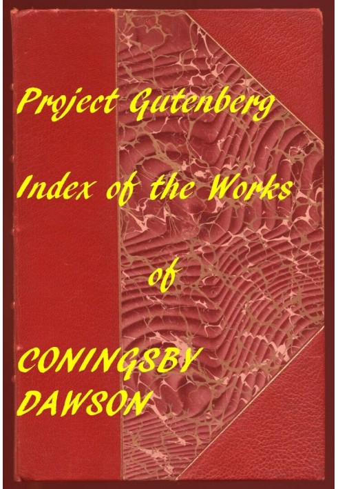 Index of the Project Gutenberg Works of Coningsby Dawson