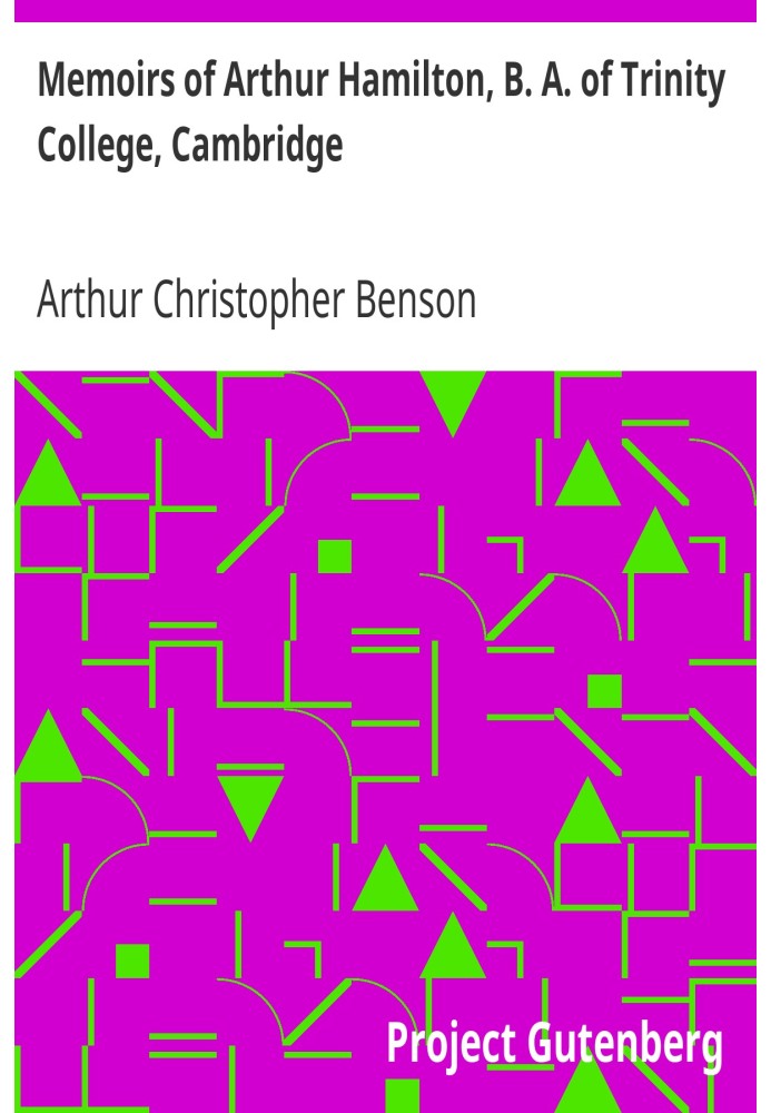 Спогади Артура Гамільтона, бакалавра Трініті-коледжу, Кембридж, витягнуті з його листів і щоденників, зі спогадами його розмови 