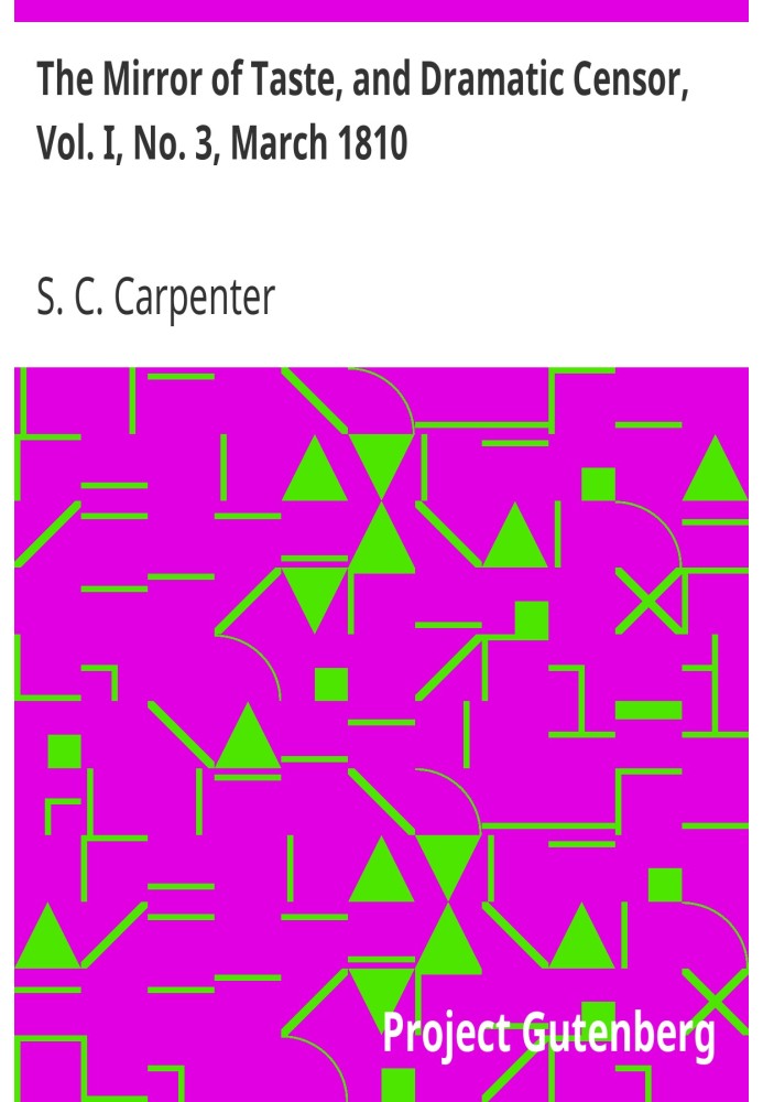 The Mirror of Taste, and Dramatic Censor, Vol. I, No. 3, March 1810