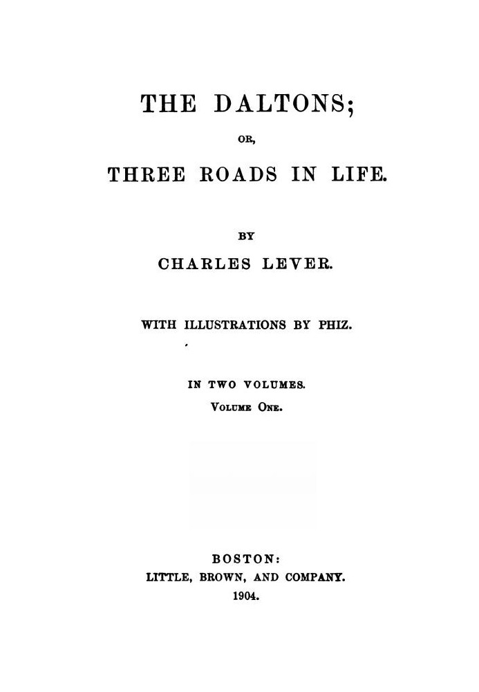 The Daltons; Or, Three Roads In Life. Volume I (of II)