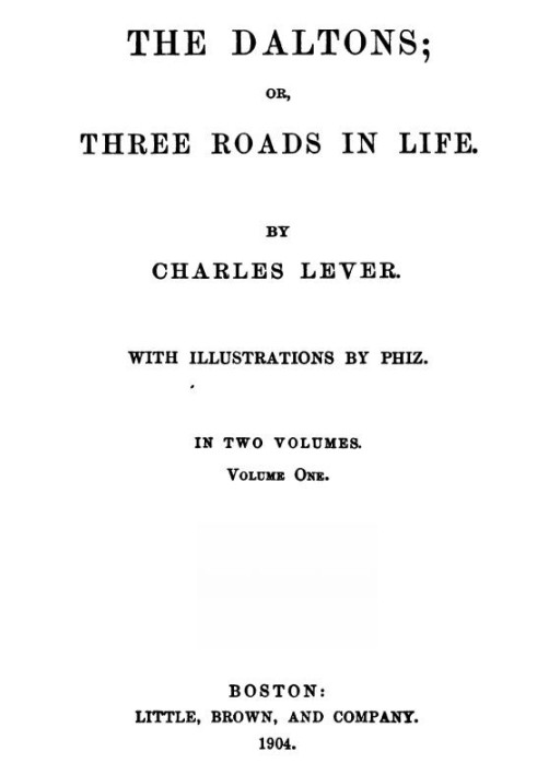 The Daltons; Or, Three Roads In Life. Volume I (of II)