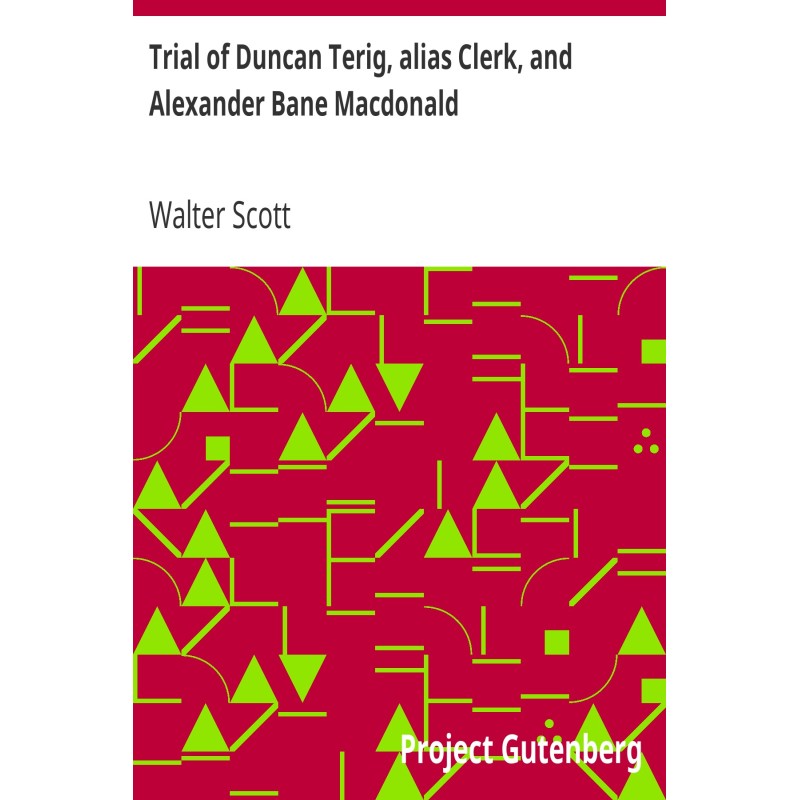 Trial of Duncan Terig,...