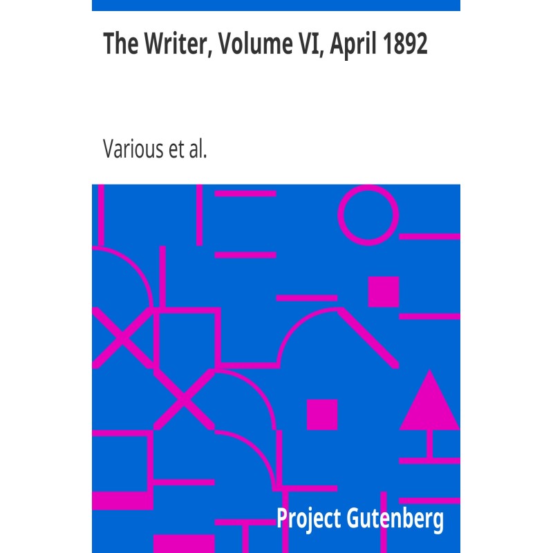 The Writer, Volume VI,...