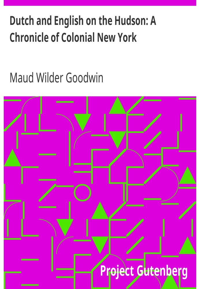 Dutch and English on the Hudson: A Chronicle of Colonial New York