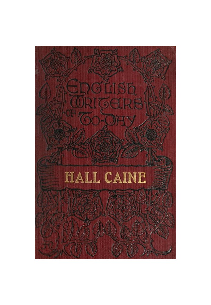 Hall Caine, the Man and the Novelist