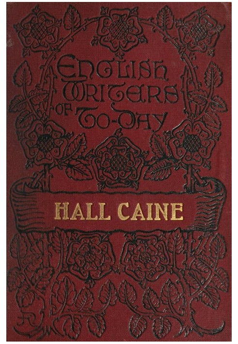 Hall Caine, the Man and the Novelist