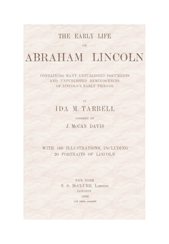 Ранняя жизнь Авраама Линкольна: содержит множество неопубликованных документов и неопубликованных воспоминаний первых друзей Лин