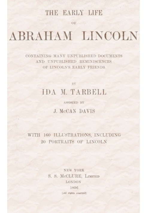 Ранняя жизнь Авраама Линкольна: содержит множество неопубликованных документов и неопубликованных воспоминаний первых друзей Лин
