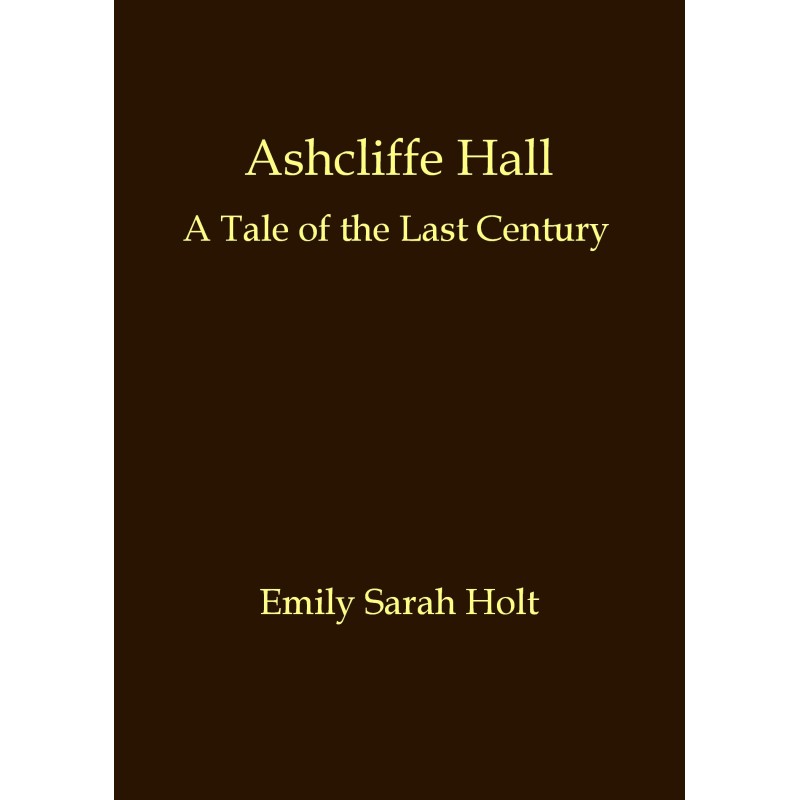 Ashcliffe Hall: A tale of...