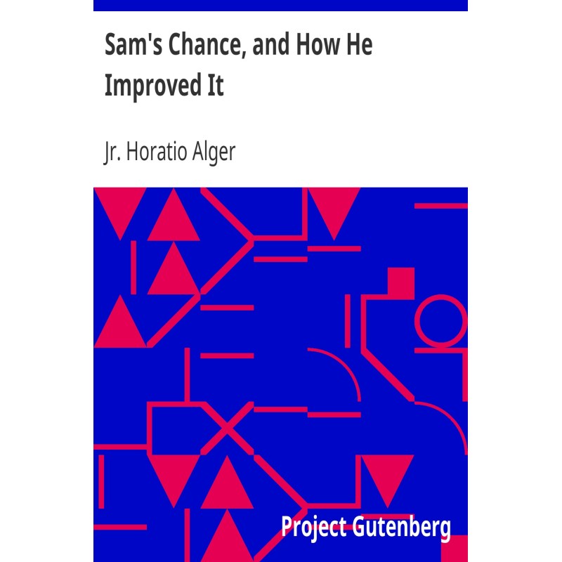 Sam's Chance, and How He...