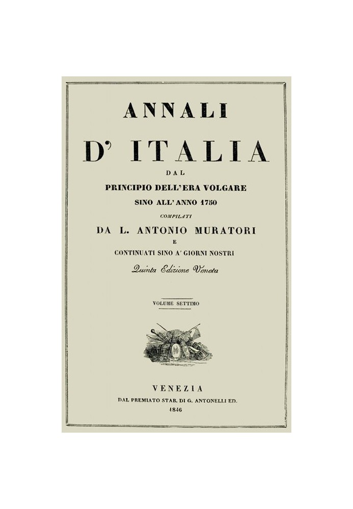 Annals of Italy, vol. 7 from the beginning of the common era until the year 1750