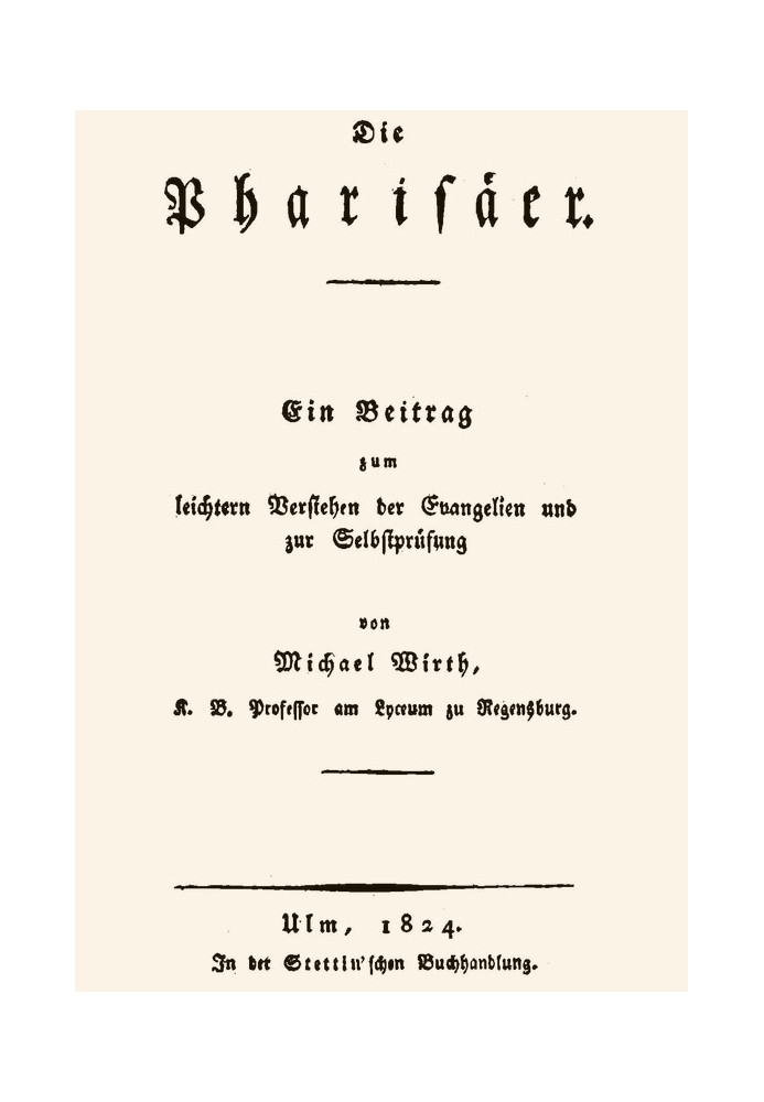 The Pharisees A contribution to easier understanding of the Gospels and self-examination