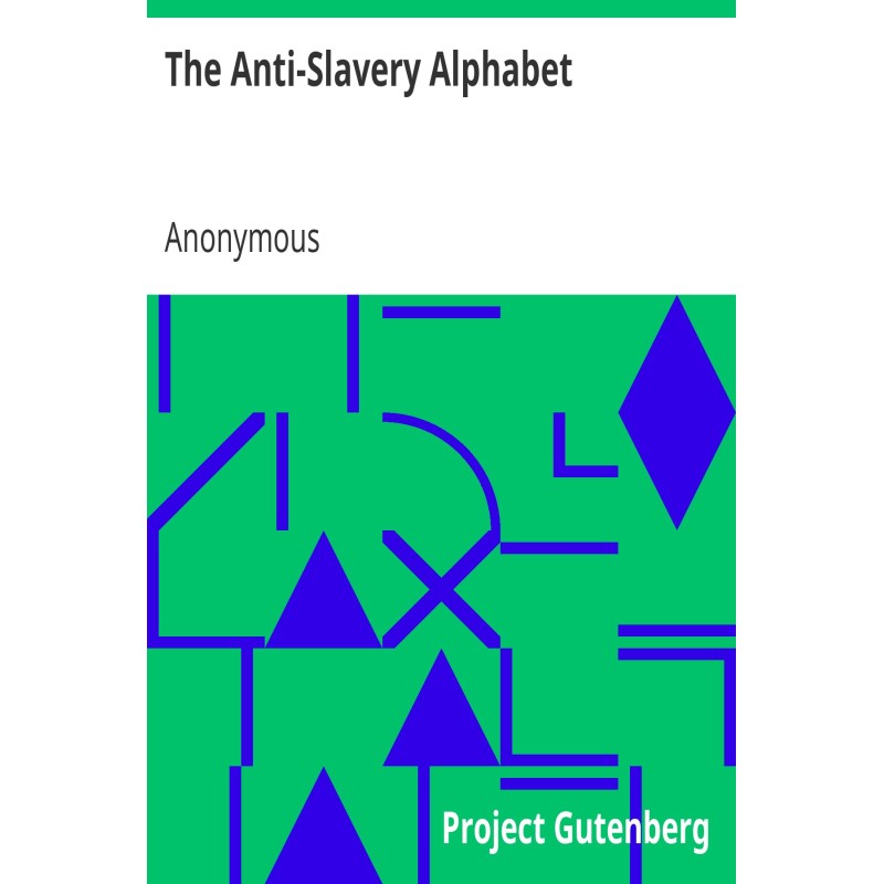 The Anti-Slavery Alphabet
