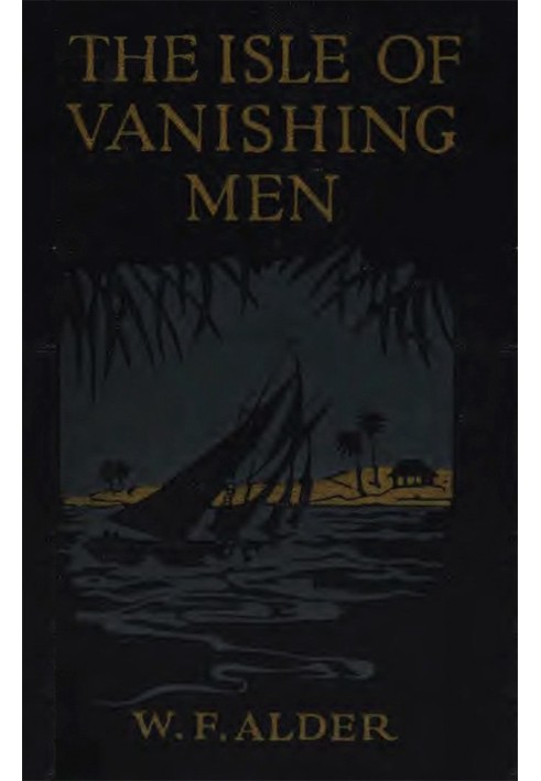 The Isle of Vanishing Men: A Narrative of Adventure in Cannibal-land