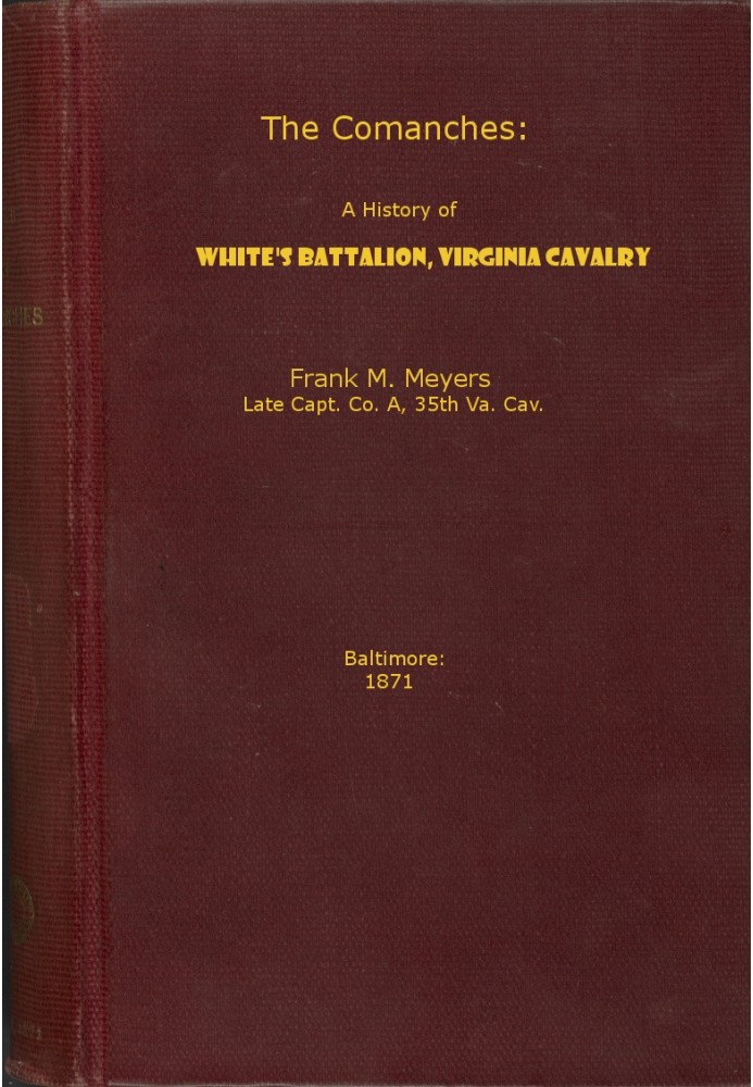 The Comanches: A History of White's Battalion, Virginia Cavalry