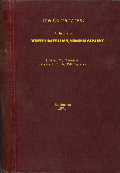 The Comanches: A History of White's Battalion, Virginia Cavalry