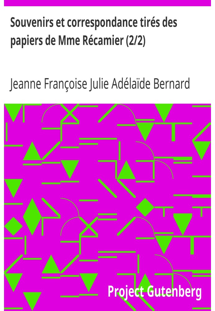 Спогади та листування, взяті з паперів Mme Récamier (2/2)