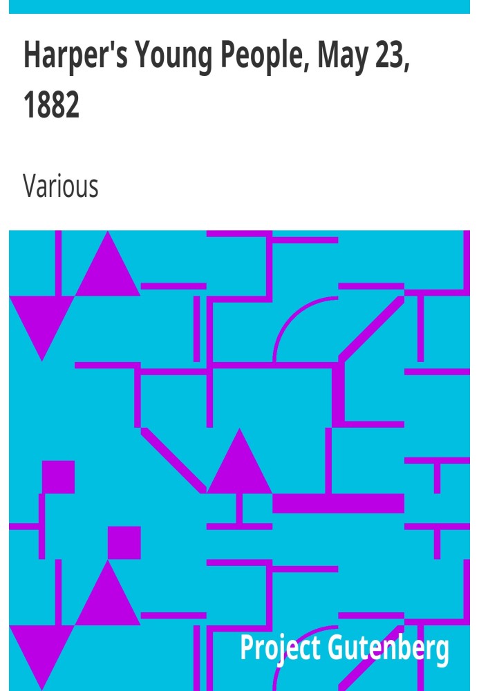 «Молодежь Харпера», 23 мая 1882 г., иллюстрированный еженедельник.