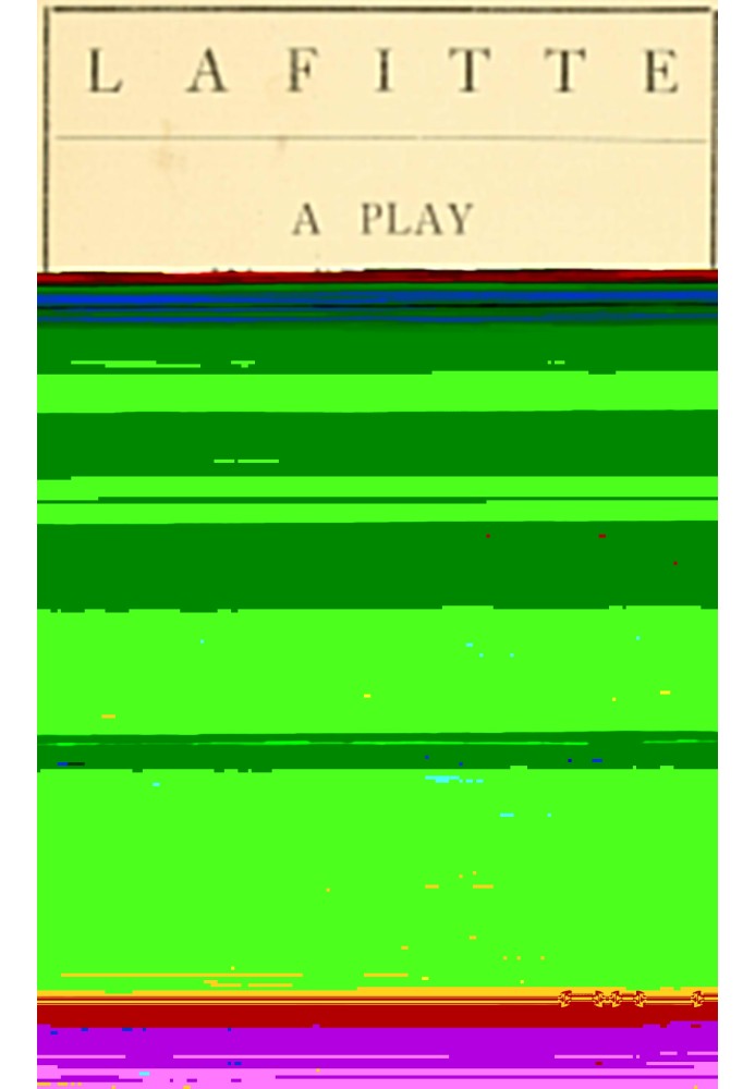 Lafitte, a play in prologue and four acts