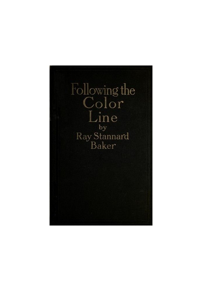 Following the Color Line An account of Negro citizenship in the American democracy