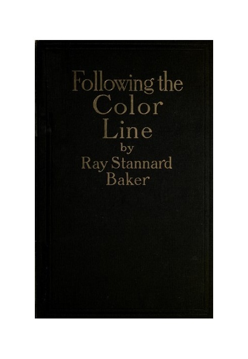 Following the Color Line An account of Negro citizenship in the American democracy