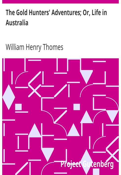 Пригоди мисливців за золотом; Або Життя в Австралії