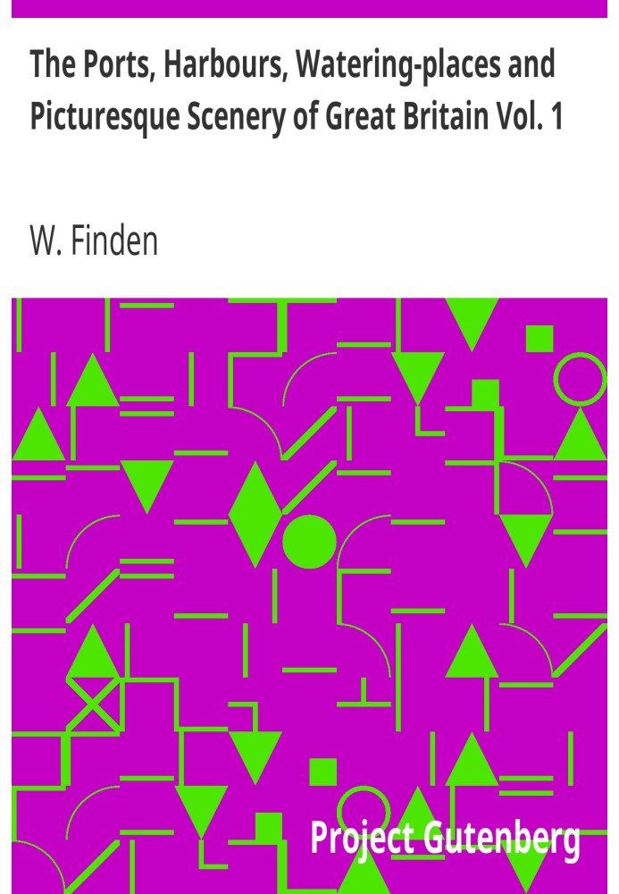 Порты, гавани, места для купания и живописные пейзажи Великобритании Том. 1