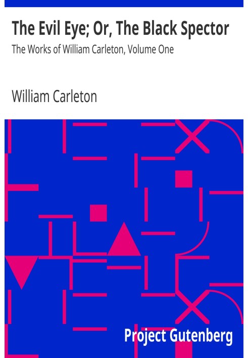 Лихе око; Або Чорний привид. Твори Вільяма Карлтона, том перший