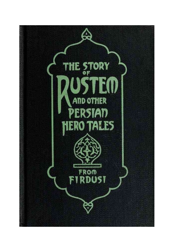 The Story of Rustem, and other Persian hero tales from Firdusi