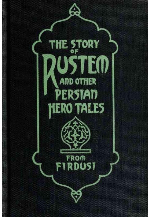 The Story of Rustem, and other Persian hero tales from Firdusi