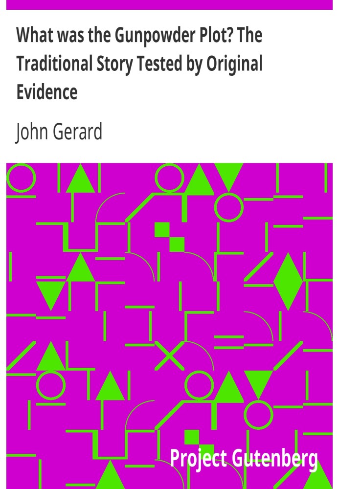 What was the Gunpowder Plot? The Traditional Story Tested by Original Evidence