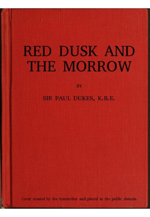 Red Dusk and the Morrow: Adventures and Investigations in Red Russia