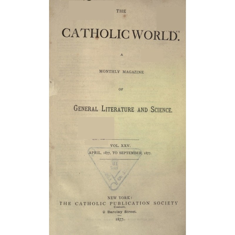 The Catholic World, Vol....